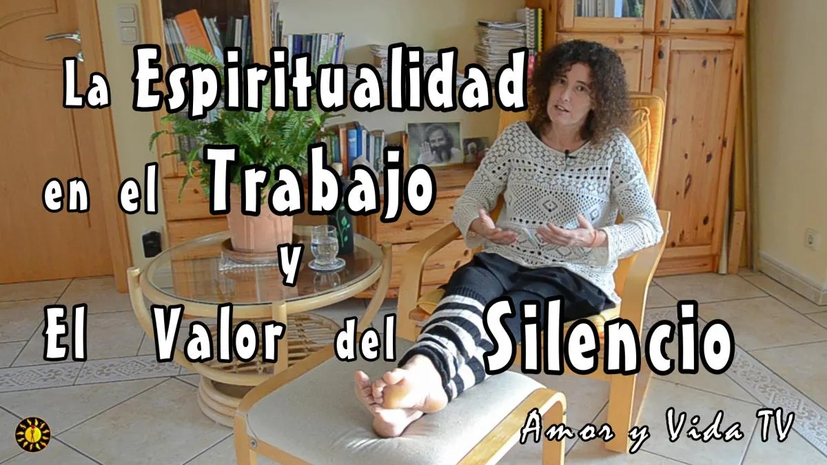 La Espiritualidad en el Trabajo y El Valor del Silencio