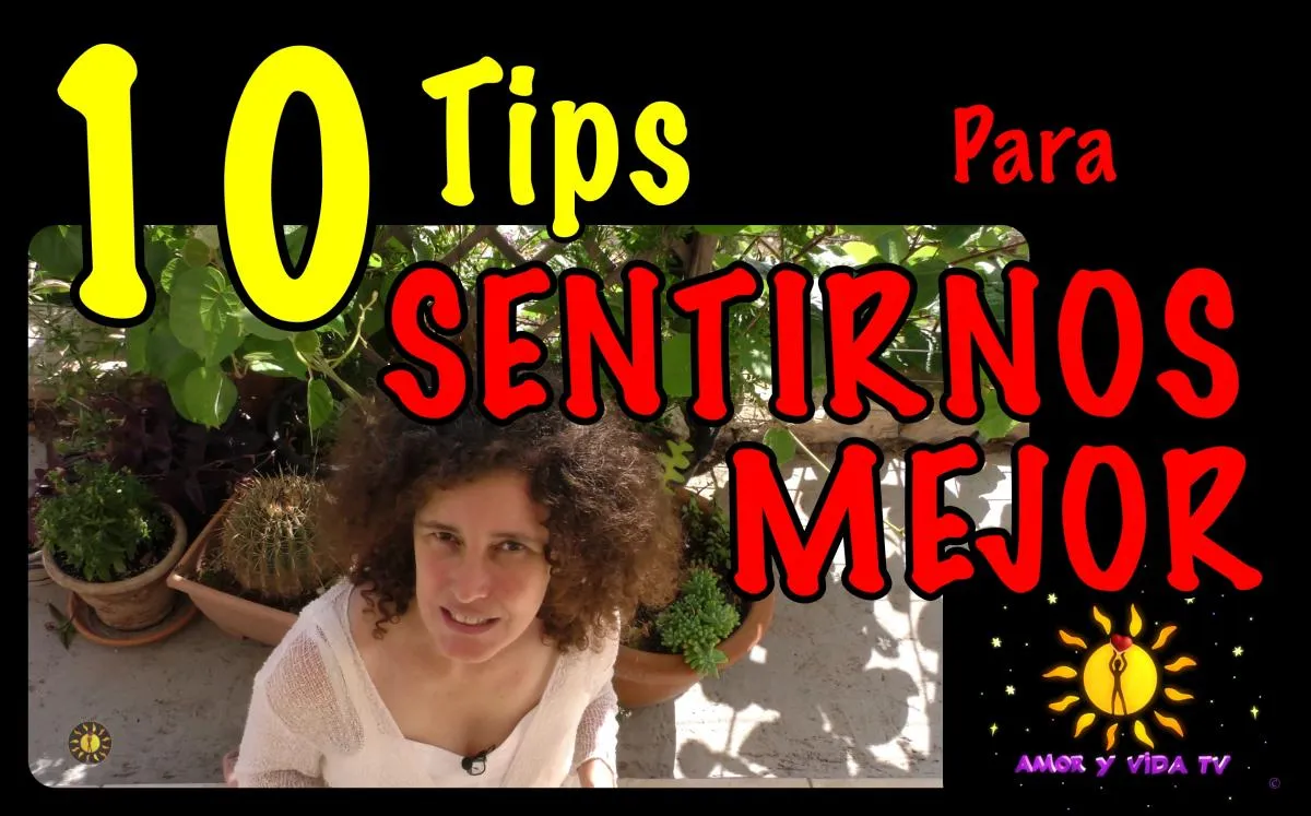 Cómo sentirnos mejor ante los problemas. 10 Tips prácticos