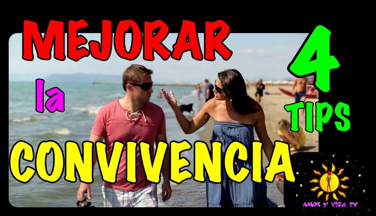 Cómo mejorar la convivencia. 4 Tips prácticos.