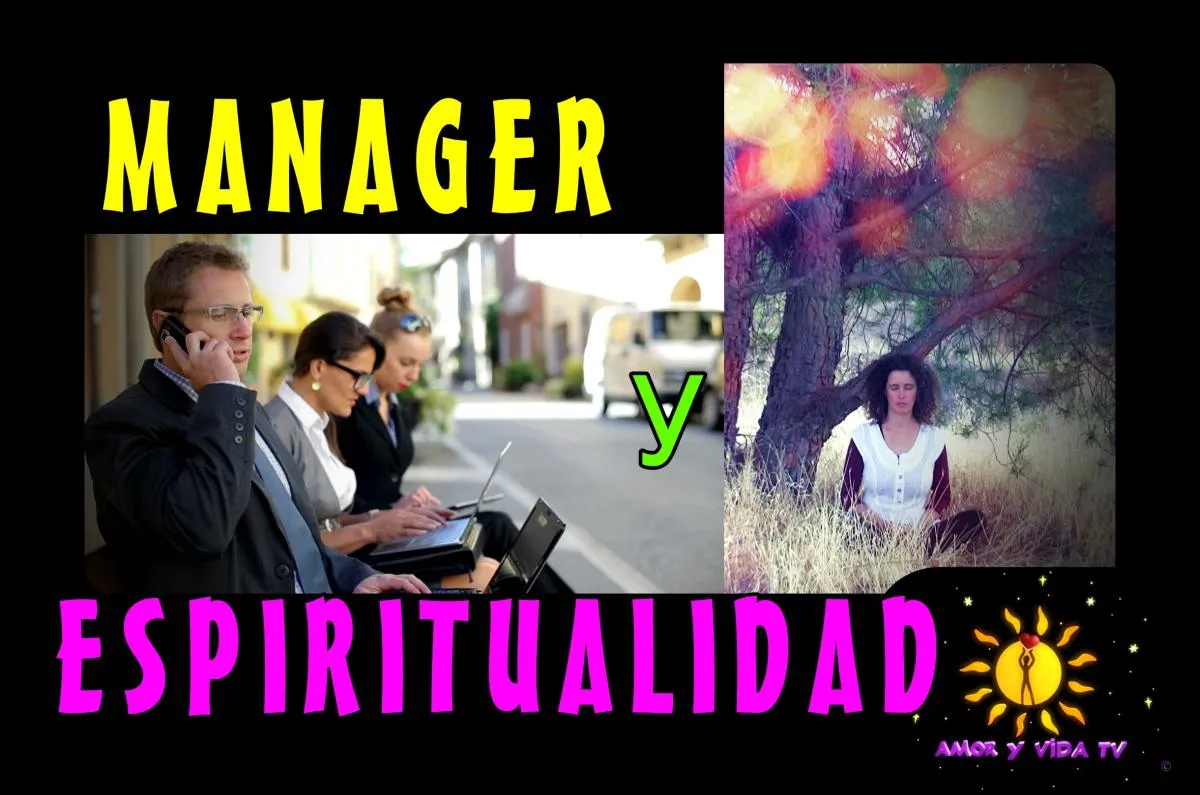 Cómo ser manager y espiritual a un tiempo